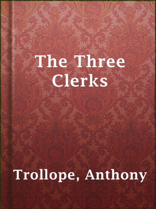 Title details for The Three Clerks by Anthony Trollope - Wait list